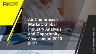 Air Compressor Market Outlooks 2020: Industry Analysis, Market Demand, Cost Structures, Growth rate and Market Forecasts