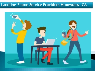 Landline Phone Service Providers Honeydew, CA