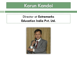 Karunn Kandoi Director of Extramarks Education Pvt. Ltd.
