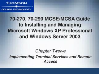 70-270, 70-290 MCSE/MCSA Guide to Installing and Managing Microsoft Windows XP Professional and Windows Server 2003