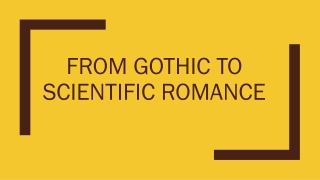 Gothic Tales of Science to Scientific Romances