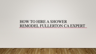 How To Hire A Shower Remodel Fullerton CA Expert