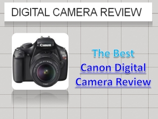 Canon Digital Camera Review