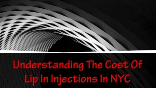 Understanding The Cost Of Lip In Injections In NYC