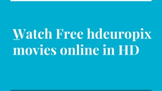 Watch Free hdeuropix movies online in 1080p HD