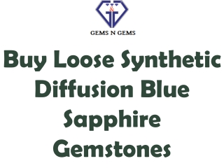 Buy Loose Synthetic Diffusion Blue Sapphire Gemstones