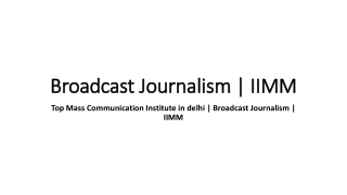 Top Mass Communication Institute in delhi | Broadcast Journalism | IIMM