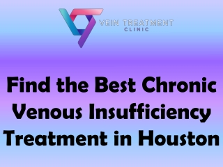 Find the Best Chronic Venous Insufficiency Treatment in Houston