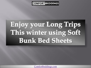 Enjoy your Long Trips This winter using Soft Bunk Bed Sheets