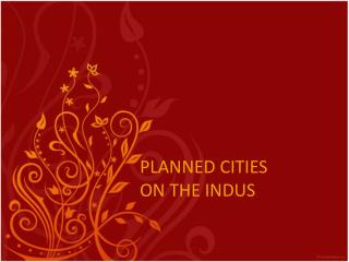 PLANNED CITIES ON THE INDUS