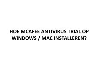 HOE MCAFEE ANTIVIRUS TRIAL OP WINDOWS / MAC INSTALLEREN?