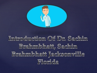 Dr. Sachin Brahmbhatt, Sachin Brahmbhatt Jacksonville Florida