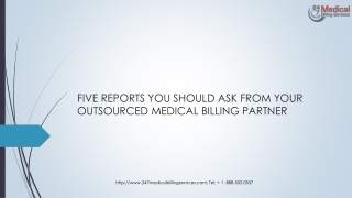 FIVE REPORTS YOU SHOULD ASK FROM YOUR OUTSOURCED MEDICAL BILLING PARTNER