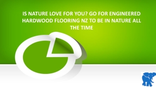 IS NATURE LOVE FOR YOU? GO FOR ENGINEERED HARDWOOD FLOORING NZ TO BE IN NATURE ALL THE TIME
