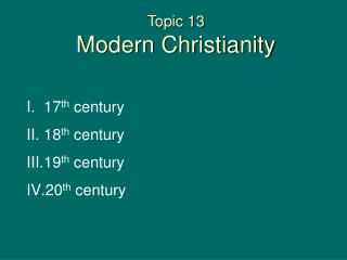Topic 13 Modern Christianity