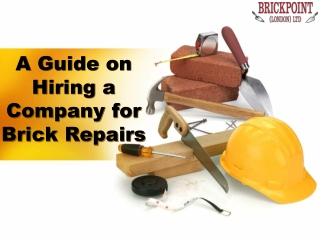 A Guide on Hiring a Company for Brick Repairs