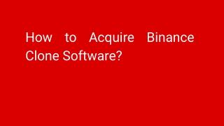 How to Acquire Binance Clone Software?