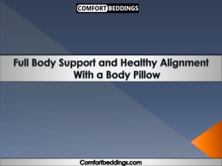 Full Body Support and Healthy Alignment With a Body Pillow