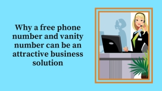 Why a free phone number and vanity number can be an attractive business solution?