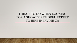 Things To Do When Looking For A Shower Remodel Expert To Hire In Irvine CA