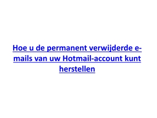 Hoe u de permanent verwijderde e-mails van uw Hotmail-account kunt herstellen