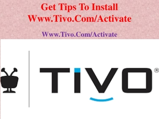 Get Tips To Install Www.Tivo.Com/Activate