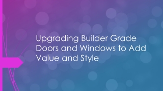 Upgrading Builder Grade Doors and Windows to Add Value and Style