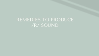 Remedies to Produce /r/ Sound