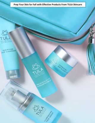 Prep Your Skin for Fall with Effective Products From TULA Skincare