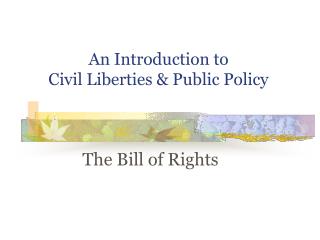 An Introduction to Civil Liberties & Public Policy