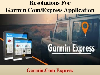 Resolutions for  Garmin.com/Express Application