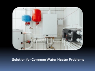Common Water Heater Problems and Their Solutions