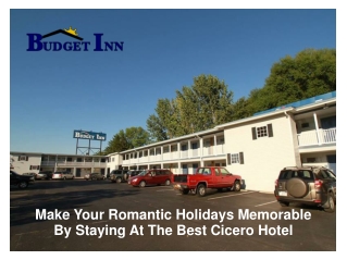 Make Your Romantic Holidays Memorable By Staying At The Best Cicero Hotel