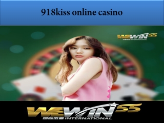 If you're playing at 918kiss online casino Singapore