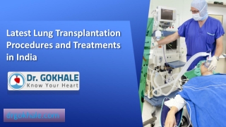 Latest Lung Transplantation Procedures and Treatments in India  | Dr Alla Gokhale