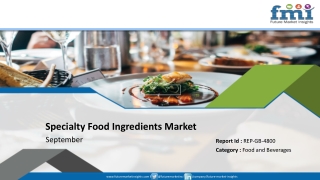 Increasing Popularity of Specialty Food Ingredients Market