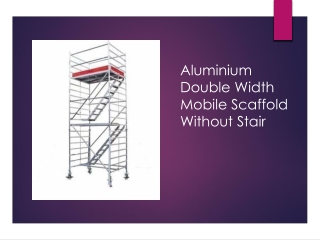 Aluminum Double Width Mobile Scaffold Without Stair