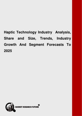 Haptic Technology Industry  Sales Revenue, Development Strategy, Growth Potential, Analysis and Business Distribution