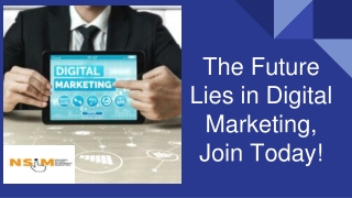 The Fture Lies in Digital Marketing, Join today!
