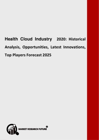 Health Cloud Industry  Analysis, Cost, Production Value, Price, Gross Margin, Competition Forecast to 2025