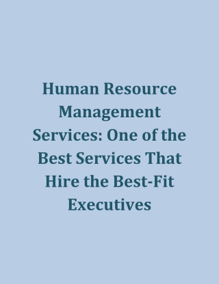 Human Resource Management Services: One of the Best Services That Hire the Best-Fit Executives