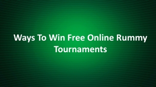 Ways To Win Free Online Rummy Tournaments