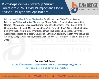 Microscopes Slides - Cover Slip Market Forecast to 2026 - Covid-19 Impact and Global Analysis - by Type and  Application