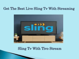 Get The Best Live Sling Tv With Streaming