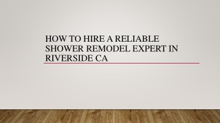 How To Hire A Reliable Shower Remodel Expert In Riverside CA