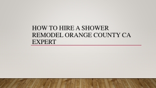 How To Hire A Shower Remodel Orange County CA Expert