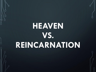 Heaven or Reincarnation