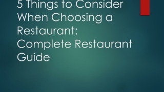 5 Things to Consider When Choosing a Restaurant: Complete Restaurant Guide