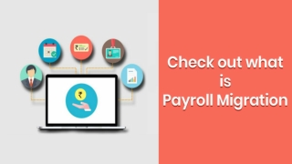 What is Payroll Migration? Introduction, Benefits, And Detailed Procedure