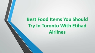 Best Food Items You Should Try In Toronto With Etihad Airlines